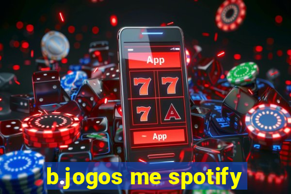 b.jogos me spotify